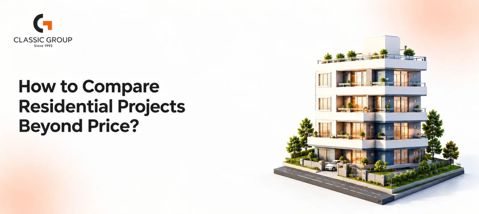 How to Compare Residential Projects Beyond Price?